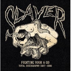 Slaver - Fighting Your A Go Total discography 1987 to 1990
